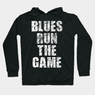 Blues Run The Game Funny Saying Hoodie